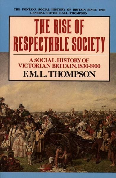 Produktbild: Thompson, F: Rise of Respectable Society
