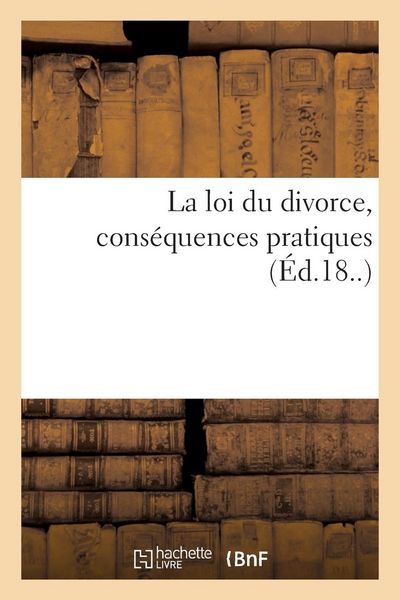 Produktbild: La loi du divorce, cons&eacute;quences pratiques