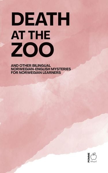 Produktbild: Death at the Zoo And Other Bilingual Norwegian-English Mysteries for Norwegian Learners