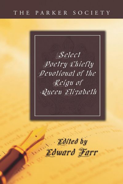 Produktbild: Select Poetry Chiefly Devotional of the Reign of Queen Elizabeth