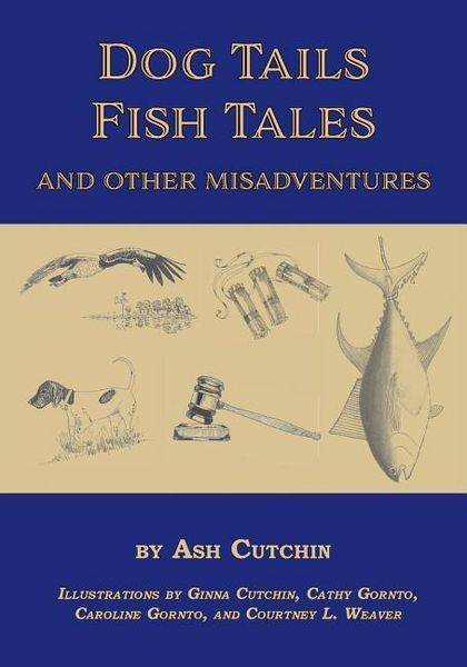 Produktbild: Dog Tails Fish Tales and Other Misadventures