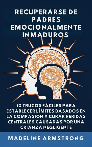 Produktbild: Recuperarse De Padres Emocionalmente Inmaduros