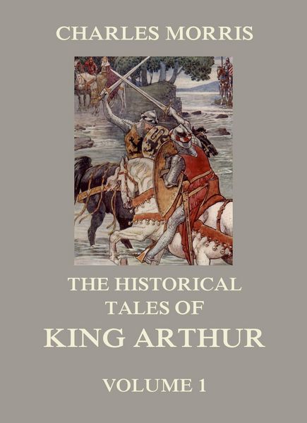 Produktbild: The Historical Tales of King Arthur, Vol. 1
