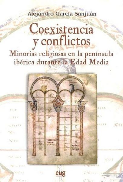 Produktbild: Coexistencia y conflictos : minor&iacute;as religiosas en la Pen&iacute;nsula Ib&eacute;rica durante la Edad Media