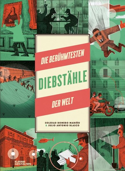 Die berühmtesten Diebstähle der Welt, Gebundene Ausgabe von Soledad Romero, Die Gestalten Verlag, 978-3-96704-727-1