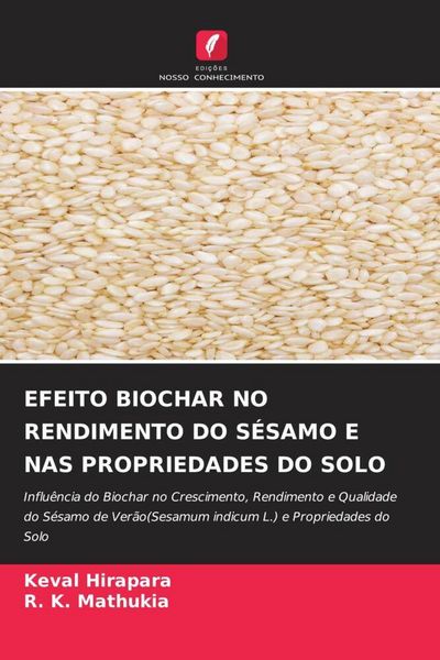 Produktbild: Efeito Biochar No Rendimento Do S&eacute;samo E Nas Propriedades Do Solo