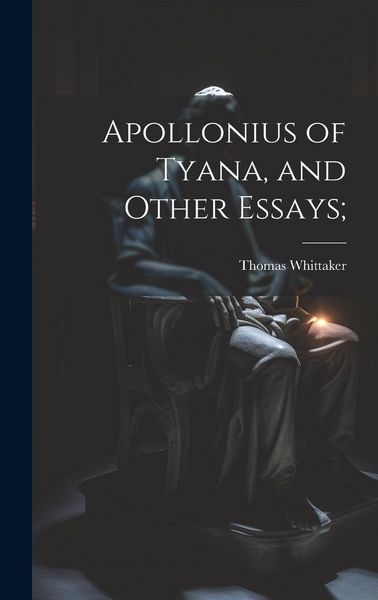Produktbild: Apollonius of Tyana, and Other Essays;