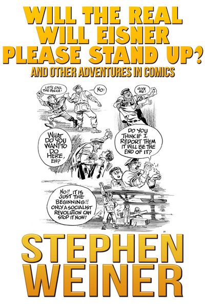 Produktbild: Will the Real Will Eisner Please Stand Up and Other Adventures in Comics