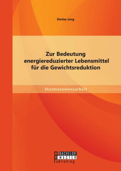 Produktbild: Zur Bedeutung energiereduzierter Lebensmittel f&uuml;r die Gewichtsreduktion