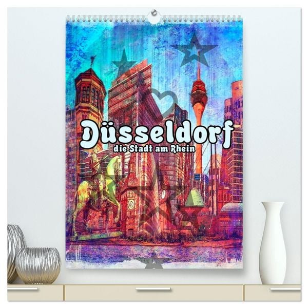 Produktbild: D&uuml;sseldorf die Stadt am Rhein (hochwertiger Premium Wandkalender 2026 DIN A2 hoch), Kunstdruck in Hochglanz