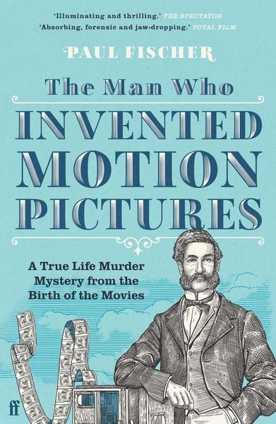 Produktbild: The Man Who Invented Motion Pictures
