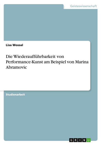 Produktbild: Die Wiederauff&uuml;hrbarkeit von Performance-Kunst am Beispiel von Marina Abramovic