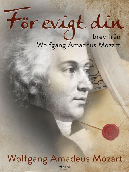 Produktbild: F&ouml;r evigt din: brev fr&aring;n Wolfgang Amadeus Mozart