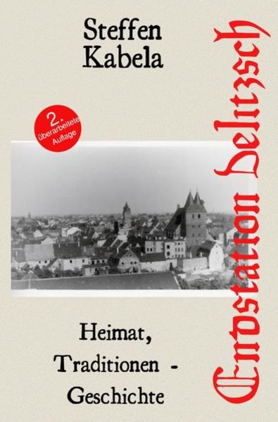 Endstation: Delitzsch, Taschenbuch von Steffen Kabela, Epubli, 9783754951873