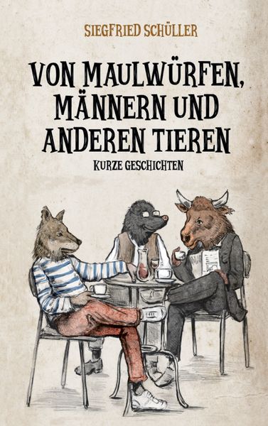 Produktbild: Von Maulw&uuml;rfen, M&auml;nnern und anderen Tieren
