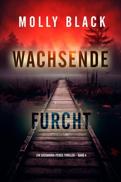 Produktbild: Wachsende Furcht (Ein Cassandra-Fierce-Thriller - Band 4)