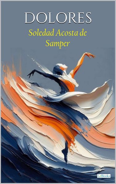 Produktbild: Dolores - Soledad Acosta de Samper