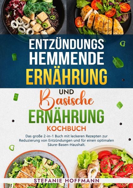 Produktbild: Entz&uuml;ndungshemmende Ern&auml;hrung und Basische Ern&auml;hrung Kochbuch