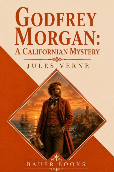 Produktbild: Godfrey Morgan: A Californian Mystery (Illustrated Edition)