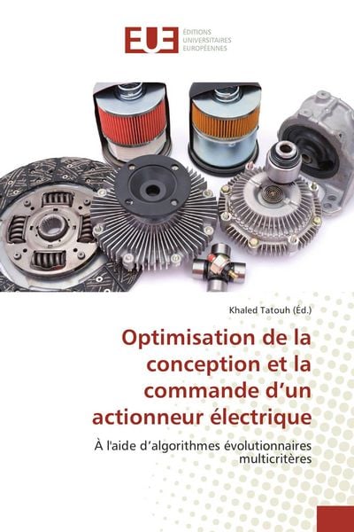 Produktbild: Optimisation de la conception et la commande d'un actionneur &eacute;lectrique