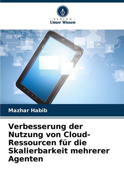 Produktbild: Verbesserung der Nutzung von Cloud-Ressourcen f&uuml;r die Skalierbarkeit mehrerer Agenten