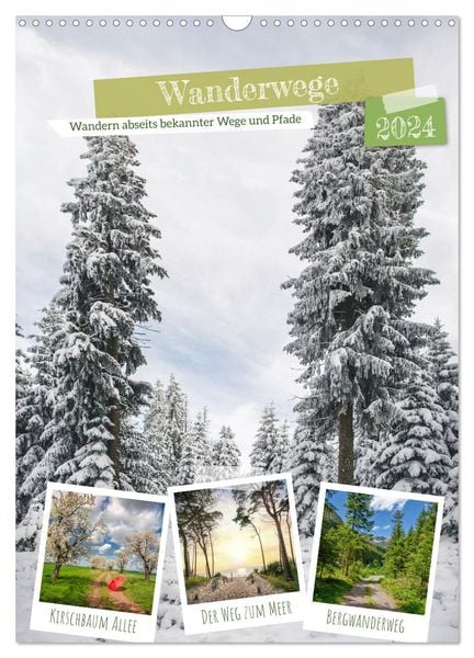 Wanderwege (Wandkalender 2024 DIN A3 hoch), CALVENDO Monatskalender