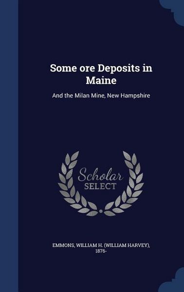 Produktbild: Some ore Deposits in Maine: And the Milan Mine, New Hampshire