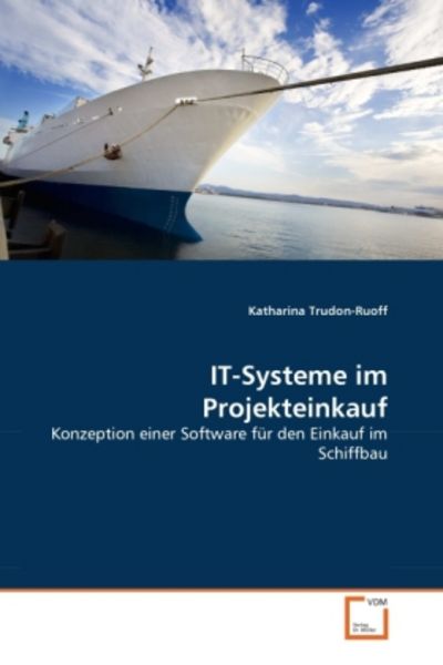 Trudon-Ruoff, K: IT-Systeme im Projekteinkauf, Taschenbuch von Katharina Trudon-Ruoff, VDM, 9783639286083