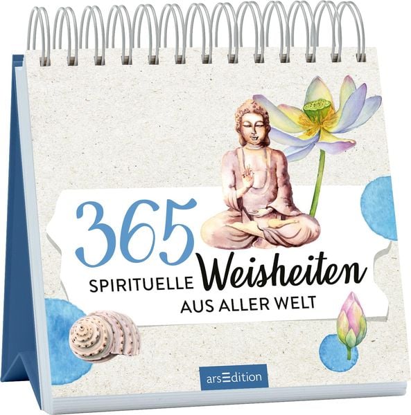 365 spirituelle Weisheiten aus aller Welt, Gebundene Ausgabe von , arsedition, 978-3-8458-6011-4