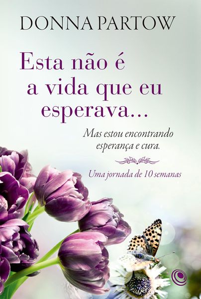 Produktbild: Esta n&atilde;o &eacute; a vida que eu esperava... Mas estou encontrando esperan&ccedil;a e cura