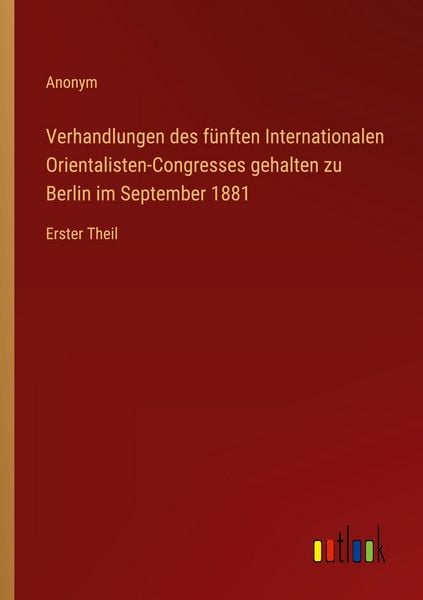 Produktbild: Verhandlungen des f&uuml;nften Internationalen Orientalisten-Congresses gehalten zu Berlin im September 1881