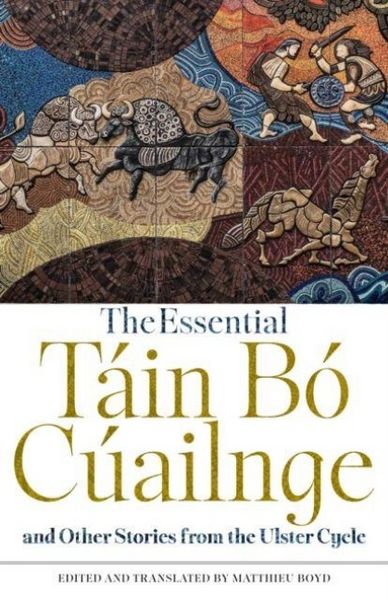 Produktbild: The Essential T&aacute;in B&oacute; C&uacute;ailnge and Other Stories from the Ulster Cycle