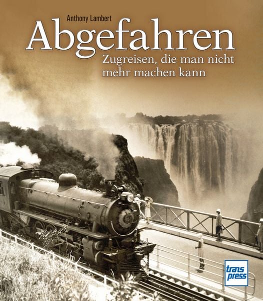 Abgefahren, Gebundene Ausgabe von Anthony Lambert, Motorbuch Verlag, 9783613717626