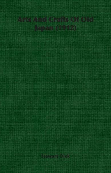 Produktbild: Arts And Crafts Of Old Japan (1912)