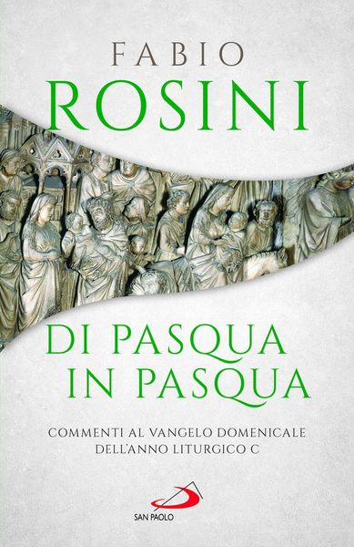Produktbild: Di Pasqua in Pasqua. Commenti al Vangelo domenicale dell'anno liturgico C