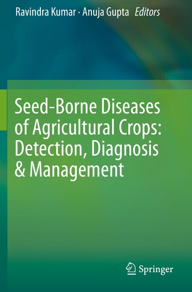 Produktbild: Seed-Borne Diseases of Agricultural Crops: Detection, Diagnosis & Management