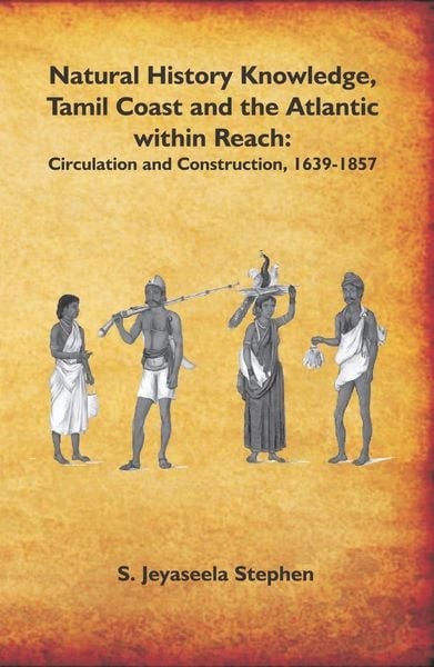 Produktbild: Natural History Knowledge, Tamil Coast And The Atlantic Within Reach: Circulation And Construction, (1639-1857)