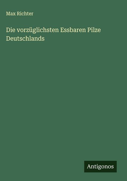 Produktbild: Die vorz&uuml;glichsten Essbaren Pilze Deutschlands