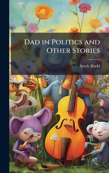 Produktbild: Dad in Politics and Other Stories