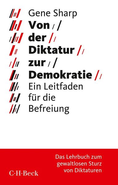 Von der Diktatur zur Demokratie, Taschenbuch von Gene Sharp, C.H. Beck, 978-3-406-67156-2