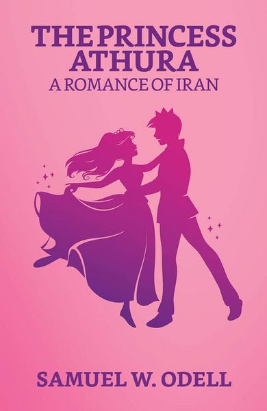 Produktbild: The Princess Athura: A Romance of Iran