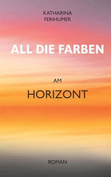 Produktbild: All die Farben am Horizont