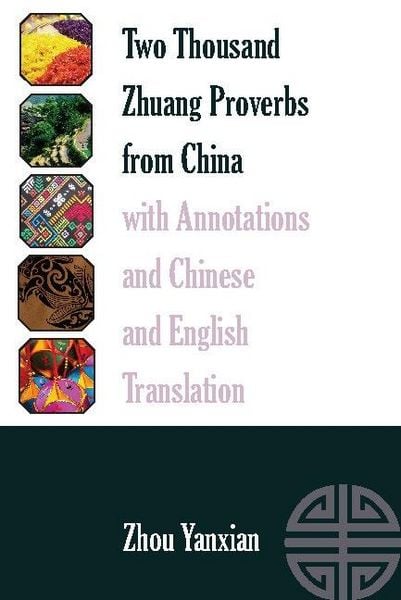 Produktbild: Two Thousand Zhuang Proverbs from China with Annotations and Chinese and English Translation