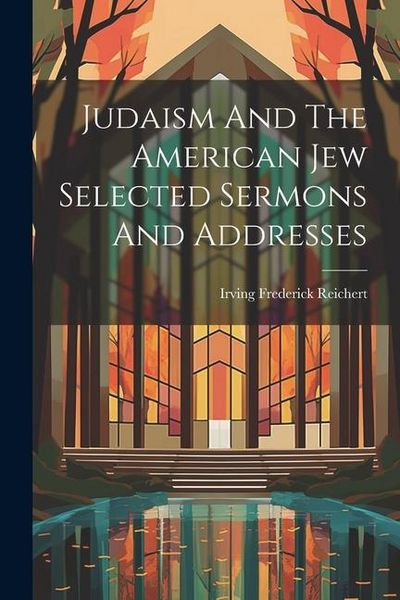 Produktbild: Judaism And The American Jew Selected Sermons And Addresses