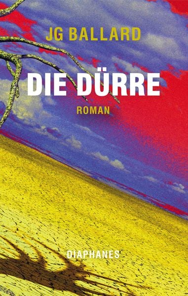 Die Dürre, Taschenbuch von J.G. Ballard, Diaphanes, 978-3-0358-0539-0