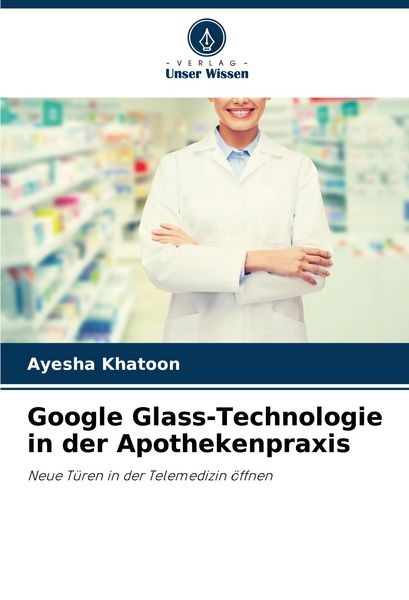 Produktbild: Google Glass-Technologie in der Apothekenpraxis