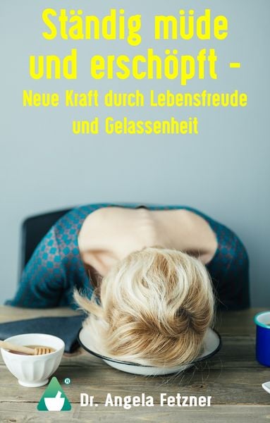 Produktbild: Ständig müde und erschöpft - Neue Kraft durch Lebensfreude und Gelassenheit