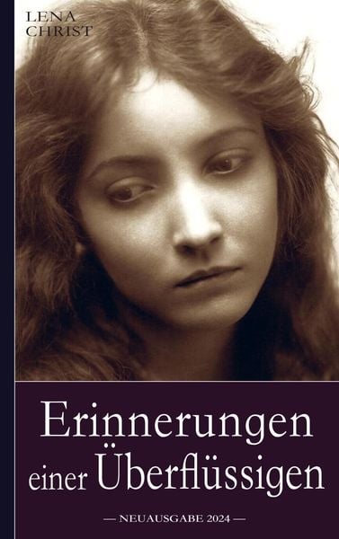 Produktbild: Lena Christ: Erinnerungen einer &Uuml;berfl&uuml;ssigen