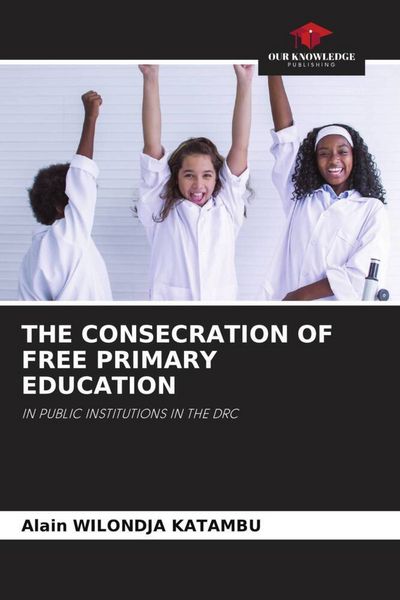 Produktbild: THE CONSECRATION OF FREE PRIMARY EDUCATION