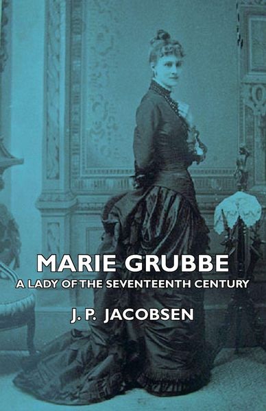 Produktbild: Marie Grubbe - A Lady of the Seventeenth Century